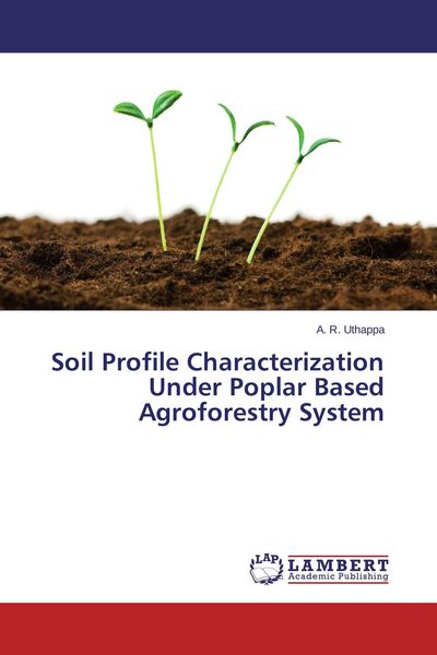 Produktbild: Soil Profile Characterization Under Poplar Based Agroforestry System