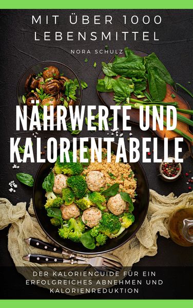 Produktbild: N&auml;hrwerte und Kalorientabelle mit &uuml;ber 1000 Lebensmittel