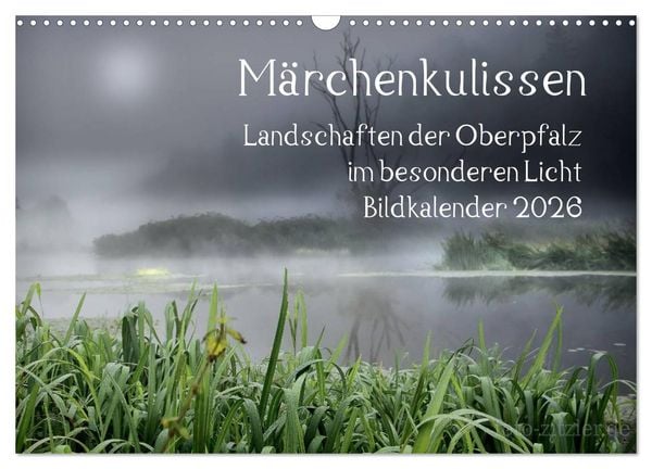 Produktbild: M&auml;rchenkulissen - Landschaften der Oberpfalz (Wandkalender 2026 DIN A3 quer), CALVENDO Monatskalender