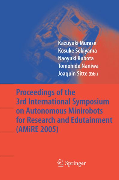 Produktbild: Proceedings of the 3rd International Symposium on Autonomous Minirobots for Research and Edutainment (AMiRE 2005)