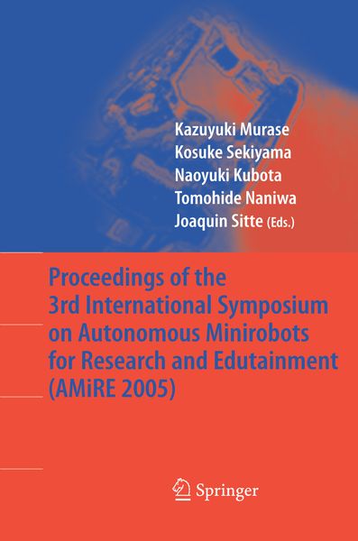 Produktbild: Proceedings of the 3rd International Symposium on Autonomous Minirobots for Research and Edutainment (AMiRE 2005)
