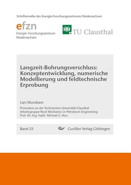 Produktbild: Langzeit-Bohrungsverschluss: Konzeptentwicklung, numerische Modellierung und feldtechnische Erprobung
