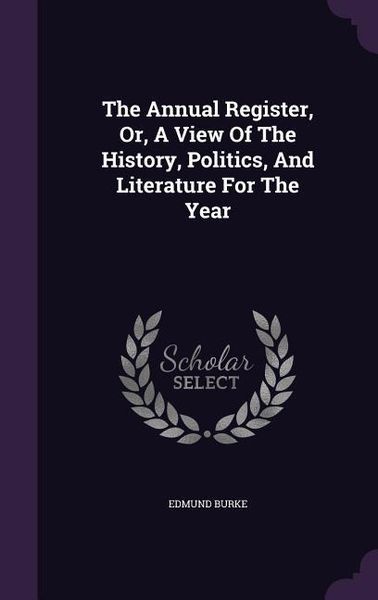 Produktbild: The Annual Register, Or, A View Of The History, Politics, And Literature For The Year