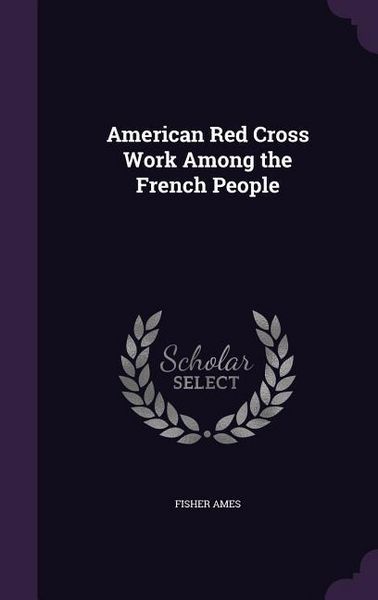 Produktbild: American Red Cross Work Among the French People