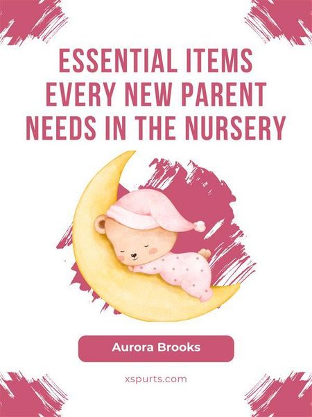 Produktbild: Essential Items Every New Parent Needs in the Nursery