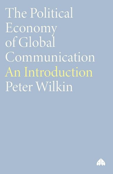 Produktbild: The Political Economy of Global Communication