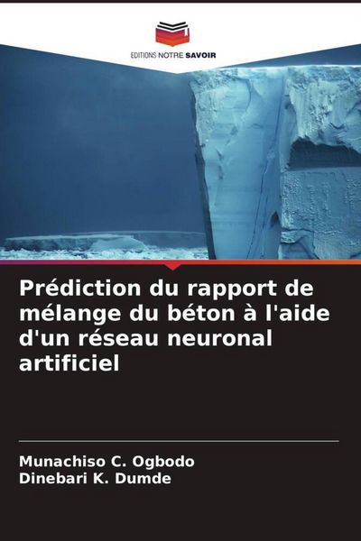 Produktbild: Pr&eacute;diction du rapport de m&eacute;lange du b&eacute;ton &agrave; l'aide d'un r&eacute;seau neuronal artificiel