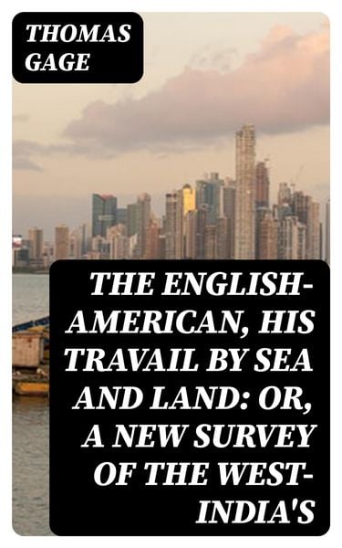 Produktbild: The English-American, His Travail by Sea and Land: or, A New Survey of the West-India's