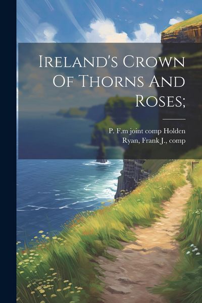 Produktbild: Ireland's Crown Of Thorns And Roses;