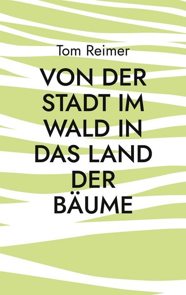 Produktbild: Von der Stadt im Wald in das Land der B&auml;ume