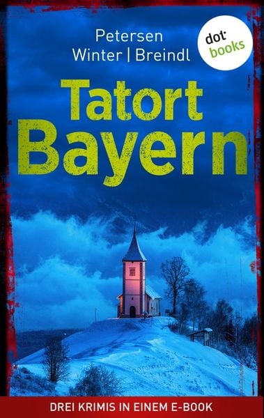 Produktbild: Tatort: Bayern - Drei Krimis in einem eBook