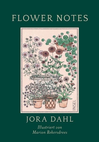 Flower Notes, Gebundene Ausgabe von Jora Dahl, Insel, 978-3-458-64345-6