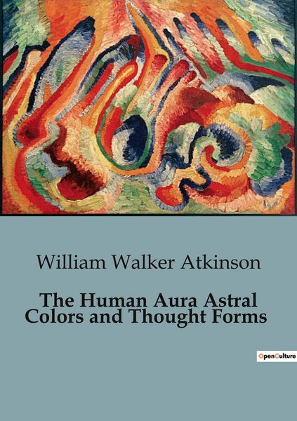 Produktbild: The Human Aura Astral Colors and Thought Forms