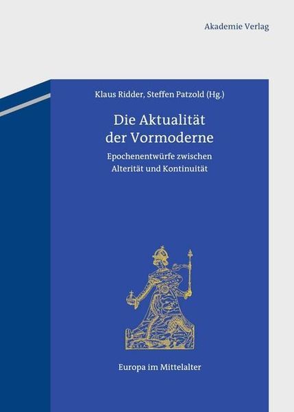 Produktbild: Die Aktualit&auml;t der Vormoderne