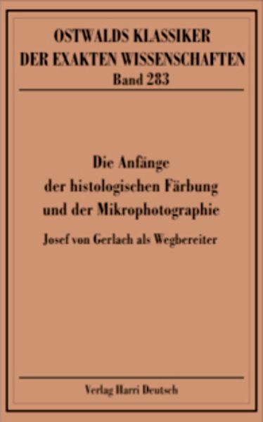 Produktbild: Die Anf&auml;nge der histologischen F&auml;rbung und der Mikrophotografie