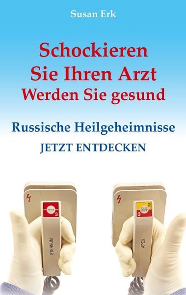 Produktbild: Schockieren Sie Ihren Arzt - Werden Sie gesund