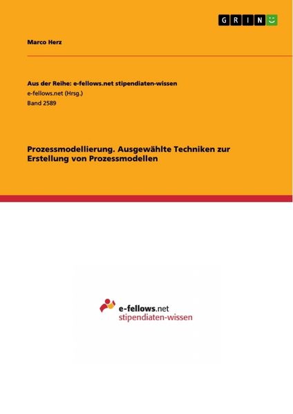 Prozessmodellierung. Ausgewählte Techniken zur Erstellung von Prozessmodellen, Taschenbuch von Marco Herz, GRIN, 9783668557017