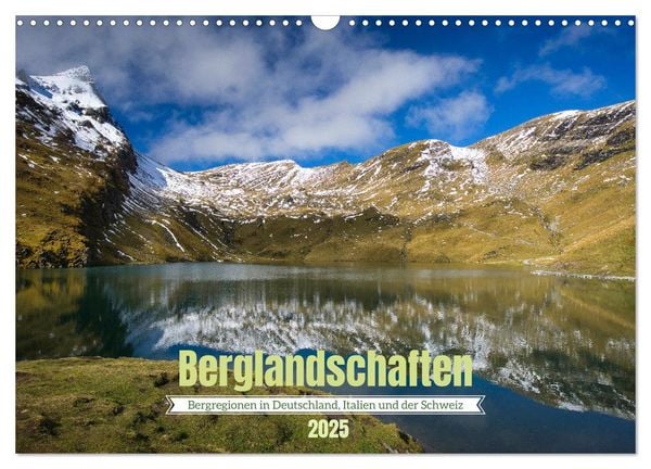 Berglandschaften - Deutschland, Italien und Schweiz (Wandkalender 2025 DIN A3 quer), CALVENDO Monatskalender