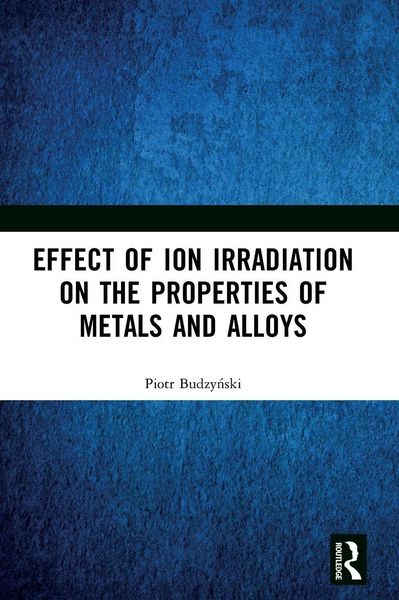 Produktbild: Effect of Ion Irradiation on the Properties of Metals and Alloys
