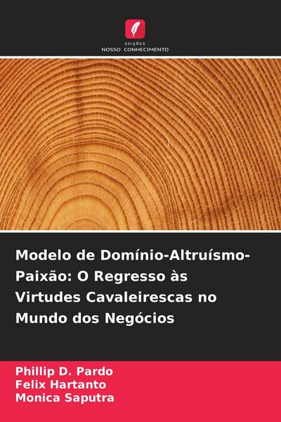 Produktbild: Modelo de Dom&iacute;nio-Altru&iacute;smo-Paix&atilde;o: O Regresso &agrave;s Virtudes Cavaleirescas no Mundo dos Neg&oacute;cios