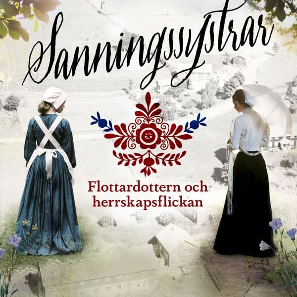 Produktbild: Flottardottern och herrskapsflickan (Sanningssystrar 1)