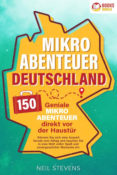 Produktbild: Mikroabenteuer Deutschland - 150 geniale Mikroabenteuer direkt vor der Haust&uuml;r: