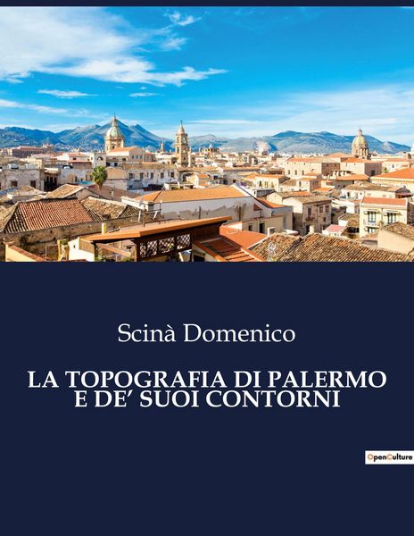 Produktbild: La Topografia Di Palermo E De' Suoi Contorni