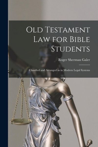 Produktbild: Old Testament Law for Bible Students: Classified and Arranged as in Modern Legal Systems