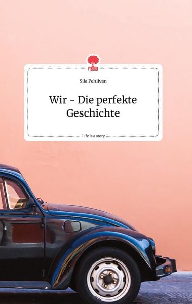 Produktbild: Wir - Die perfekte Geschichte. Life is a Story - story.one