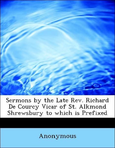 Produktbild: Anonymous: Sermons by the Late Rev. Richard De Courcy Vicar