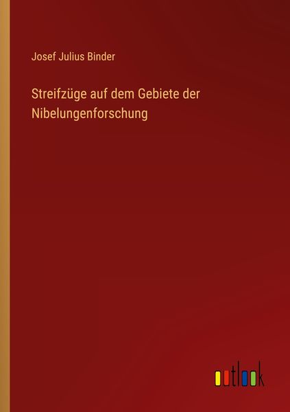 Produktbild: Streifz&uuml;ge auf dem Gebiete der Nibelungenforschung