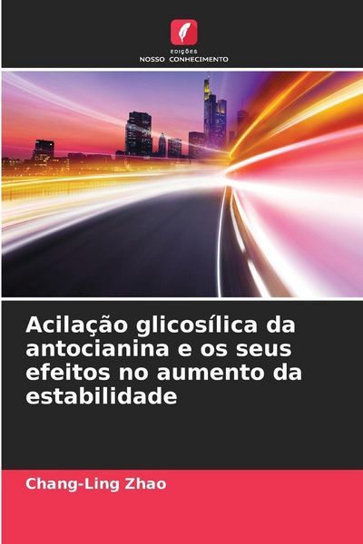 Produktbild: Acila&ccedil;&atilde;o glicos&iacute;lica da antocianina e os seus efeitos no aumento da estabilidade