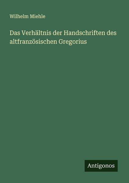 Produktbild: Das Verh&auml;ltnis der Handschriften des altfranz&ouml;sischen Gregorius