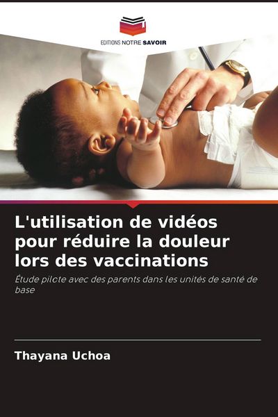 Produktbild: L'utilisation de vid&eacute;os pour r&eacute;duire la douleur lors des vaccinations
