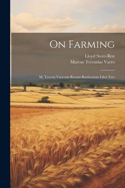 Produktbild: On Farming: M. Terenti Varronis Rerum Rusticarum Libri Tres