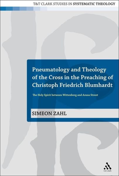 Produktbild: Pneumatology and Theology of the Cross in the Preaching of Christoph Friedrich Blumhardt