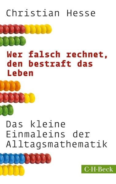 Wer falsch rechnet, den bestraft das Leben, Gebundene Ausgabe von Christian Hesse, C.H. Beck, 978-3-406-64472-6
