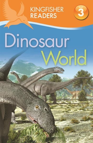 Produktbild: Kingfisher Readers: Dinosaur World (Level 3: Reading Alone with Some Help)