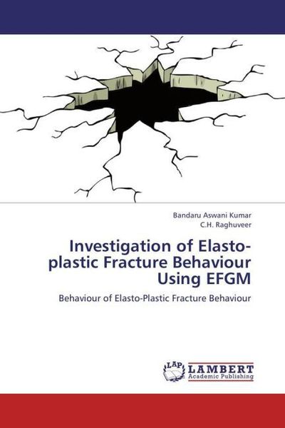 Produktbild: Aswani Kumar, B: Investigation of Elasto-plastic Fracture Be