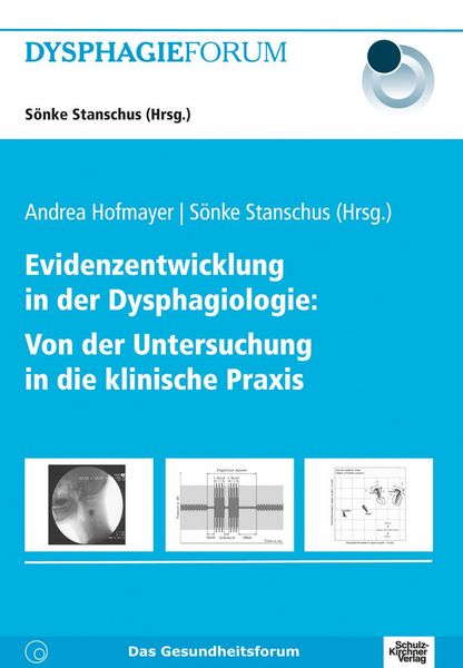 Produktbild: Evidenzentwicklung in der Dysphagiologie: Von der Untersuchung in die klinische Praxis
