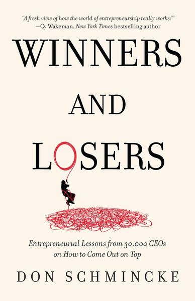Produktbild: Winners and Losers: Entrepreneurial Lessons from 30,000 CEOs on How to Come Out on Top