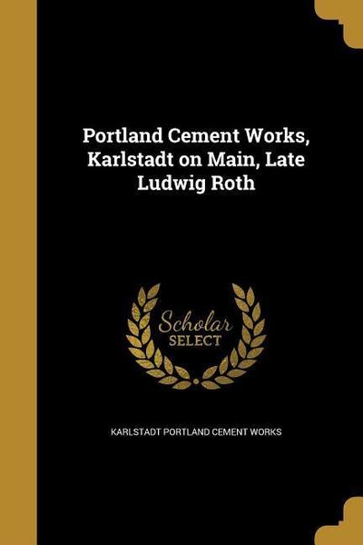 Produktbild: Portland Cement Works, Karlstadt on Main, Late Ludwig Roth