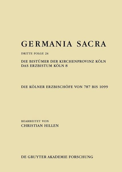 Produktbild: Die Bist&uuml;mer der Kirchenprovinz K&ouml;ln. Das Erzbistum K&ouml;ln 8: Die K&ouml;lner Erzbisch&ouml;fe von 787 bis 1099