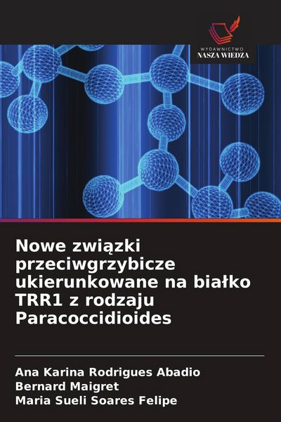 Produktbild: Nowe zwi&iquest;zki przeciwgrzybicze ukierunkowane na bia&iquest;ko TRR1 z rodzaju Paracoccidioides