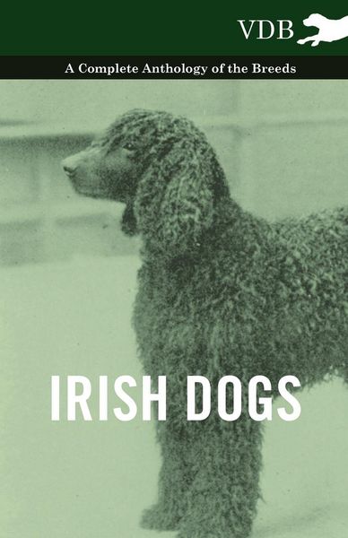 Produktbild: Irish Dogs - A Complete Anthology of the Breeds