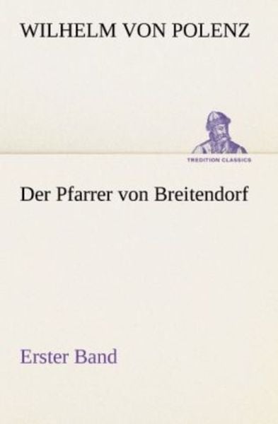 Der Pfarrer von Breitendorf - Erster Band, Taschenbuch von Wilhelm Polenz, Tredition, 9783842410374