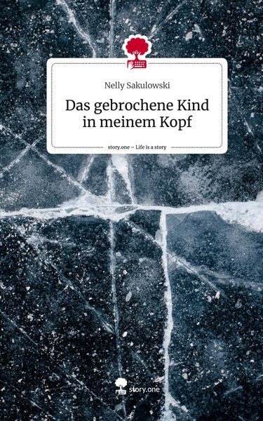 Produktbild: Das gebrochene Kind in meinem Kopf. Life is a Story - story.one