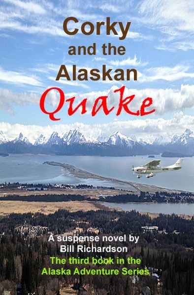 Produktbild: Corky and the Alaskan Quake, A Suspense Novel, The Third Book in the Alaskan Adventure Series