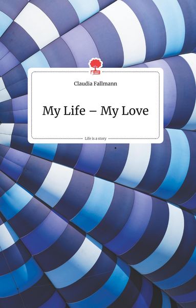 Produktbild: My Life - My Love. Life is a Story - story.one