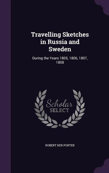 Produktbild: Travelling Sketches in Russia and Sweden: During the Years 1805, 1806, 1807, 1808